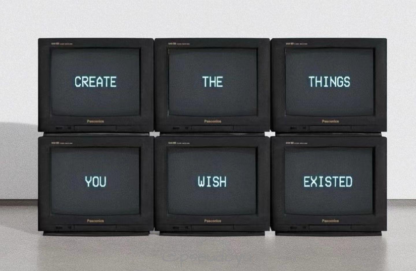 create_things_you_wish_existed